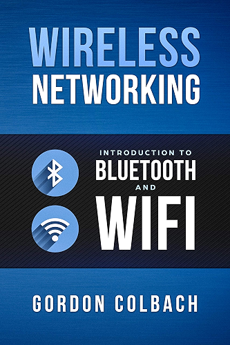 Download Wireless Networking: Introduction to Bluetooth and WiFi (English Edition) PDF