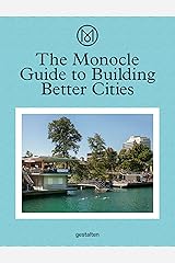 The Monocle Guide to Building Better Cities Hardcover