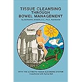 Tissue Cleansing Through Bowel Management
