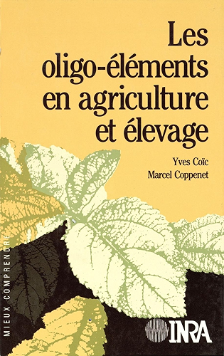 Download Les oligo-éléments en agriculture et élevage: Incidence sur la nutrition humaine (Mieux comprendre) PDF