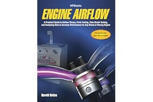 Engine Airflow HP1537: A Practical Guide to Airflow Theory, Parts Testing, Flow Bench Testing and Analyzing Data to Increase 