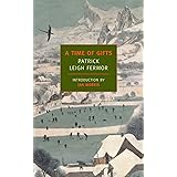 A Time of Gifts: On Foot to Constantinople: From the Hook of Holland to the Middle Danube (New York Review Books Classics)