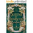 Queens of Themiscyra: The forgotten women, fierce queens and ancient myths of the Amazons, brought together in one epic story