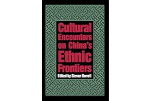 Cultural Encounters on China’s Ethnic Frontiers (Studies on Ethnic Groups in China)