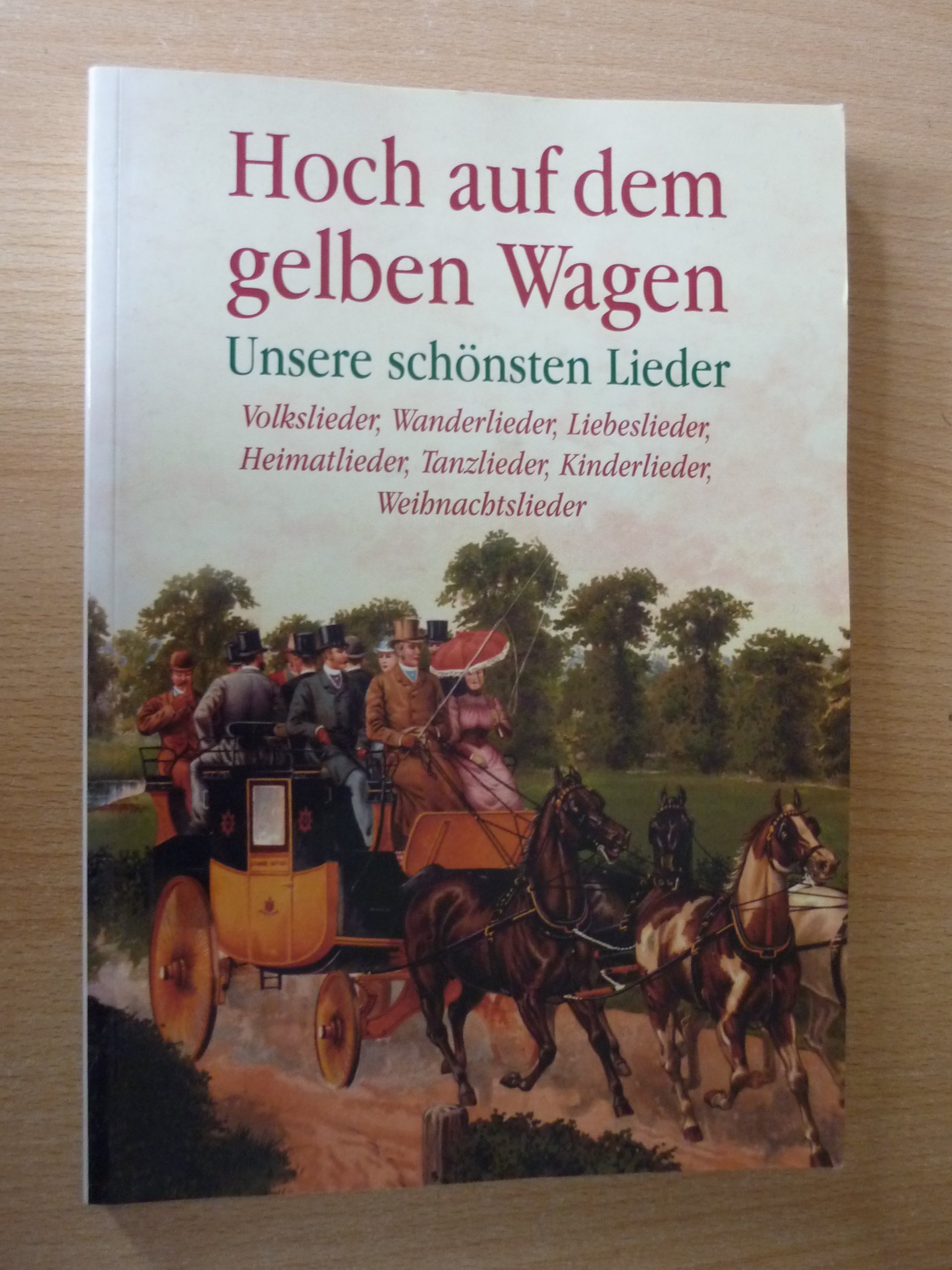 Hoch Auf Dem Gelben Wagen Unsere Schonsten Lieder Volkslieder