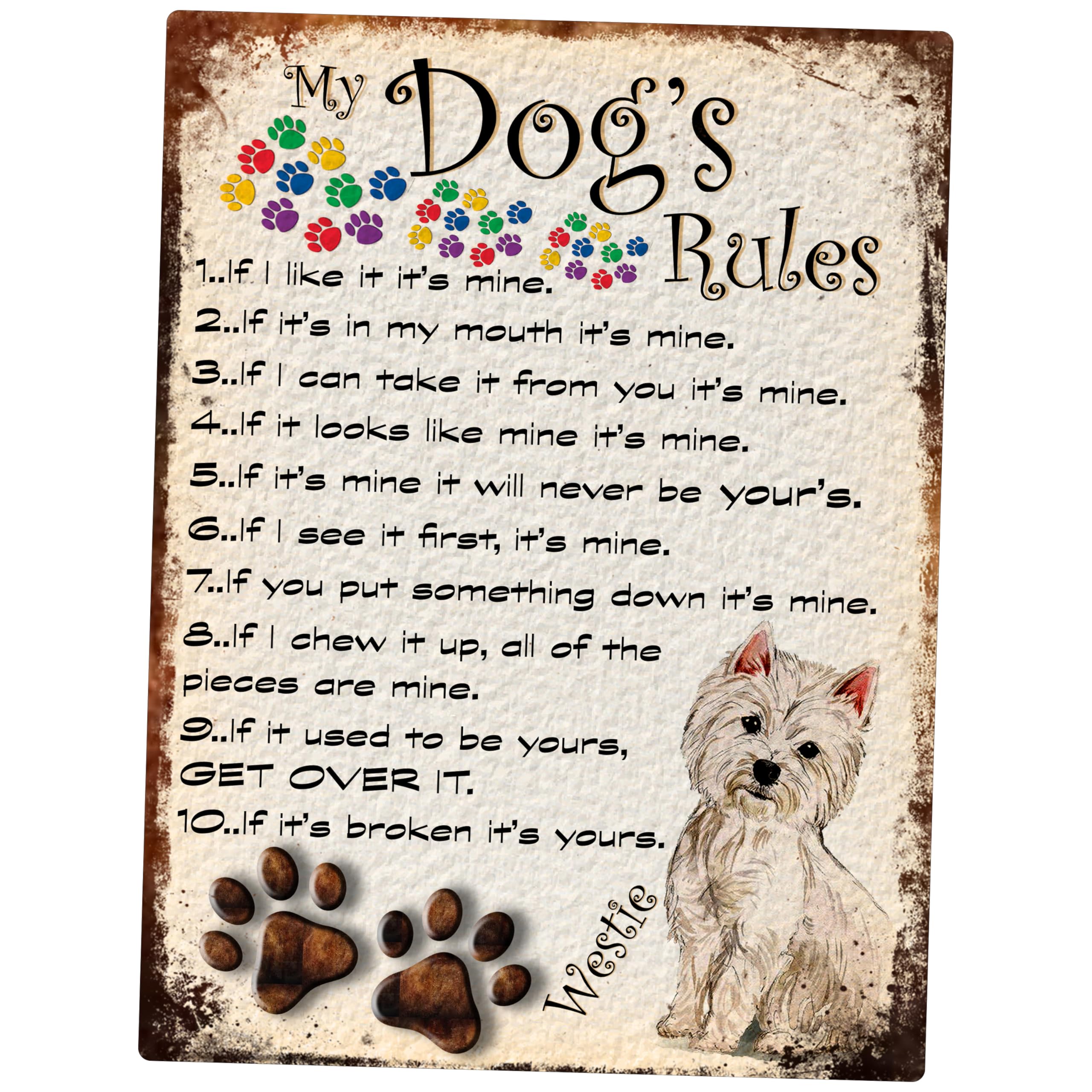 SHAWPRINT MY DOG'S RULES RETRO STYLE METAL TIN SIGN/PLAQUE DOG BREEDS 8" x 6" (Westie)