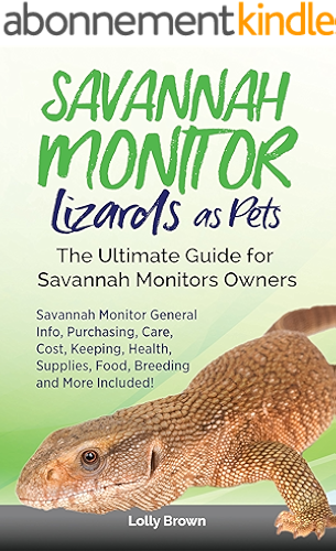 Download Savannah Monitor Lizards as Pets: Savannah Monitor General Info, Purchasing, Care, Cost, Keeping, Health, Supplies, Food, Breeding and More Included! The ... Savannah Monitors Owners (English Edition) PDF