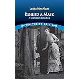 Behind a Mask: A Short Story Collection (Dover Thrift Editions: Short Stories)