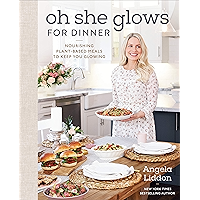 Oh She Glows for Dinner: Nourishing Plant-Based Meals to Keep You Glowing book cover Oh She Glows for Dinner: Nourishing Plant-Based Meals to Keep You Glowing book cover
