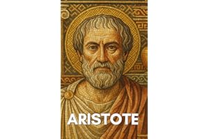 Aristote : tout ce qu'il faut vraiment savoir: Ce livre explore l’analyse des catégories, le syllogisme, les principes de la 