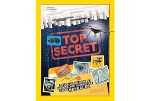 Top Secret: Spies, Codes, Capers, Gadgets, and Classified Cases Revealed