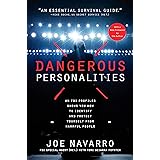 Dangerous Personalities: An FBI Profiler Shows You How to Identify and Protect Yourself from Harmful People