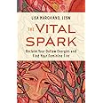 The Vital Spark: Reclaim Your Outlaw Energies and Find Your Feminine Fire