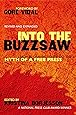 Into The Buzzsaw: LEADING JOURNALISTS EXPOSE THE MYTH OF A FREE PRESS