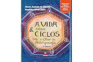 A vida & seus Ciclos sob o olhar da Antroposofia (Portuguese Edition)
