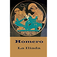 La Ilíada (texto completo, con índice activo) (Spanish Edition) book cover