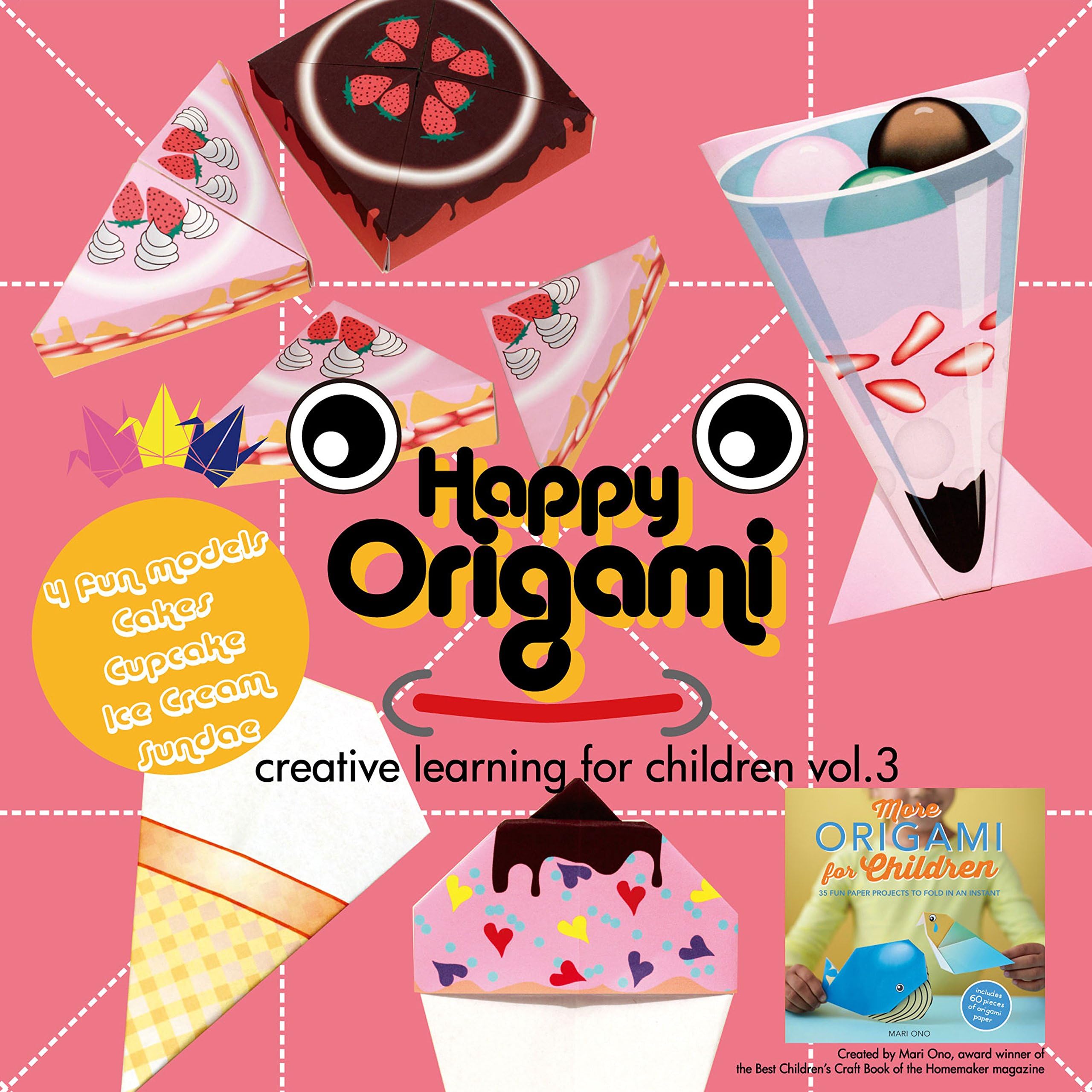 Origami - Creative learning for children vol.3 - 36 Sheets - Traditional Japanese Folding Papers including 4 fun Origami models: Cakes, Cupcake, Ice Cream, Sundae