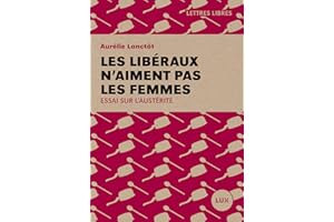 Les libéraux n'aiment pas les femmes: Essai sur l'austérité (French Edition)