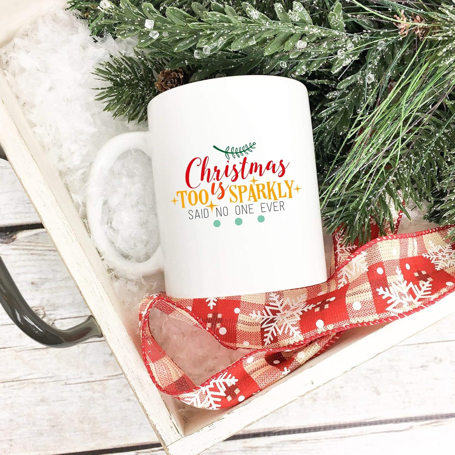 Christmas Mug Christmas is too Sparkly Said No One Ever