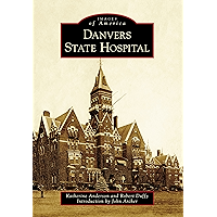 Danvers State Hospital (Images of America) book cover Danvers State Hospital (Images of America) book cover