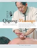 Qigong Massage: Fundamental Techniques for Health and Relaxation