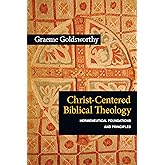 Christ-Centered Biblical Theology: Hermeneutical Foundations and Principles