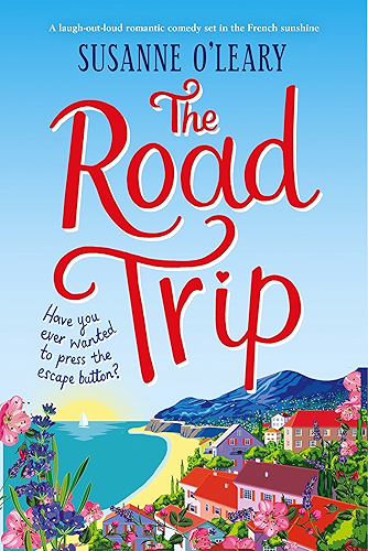Download The Road Trip: A laugh out loud romantic comedy set in the French sunshine (English Edition) PDF