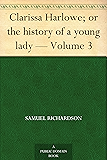 Clarissa Harlowe; or the history of a young lady — Volume 3