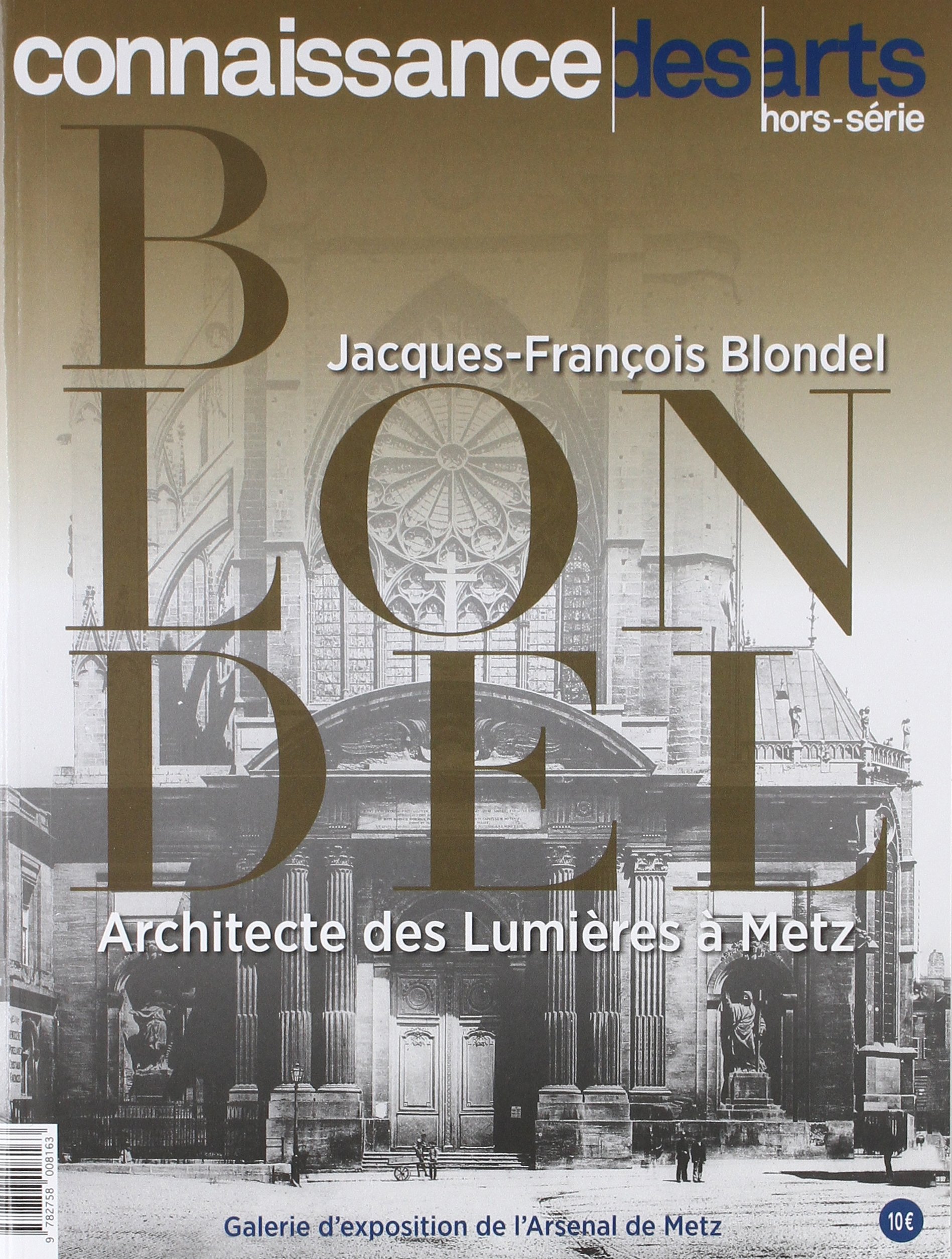 Amazon Fr Jean Francois Blondel Architecte Des Lumieres A Metz Connaissance Des Arts Livres