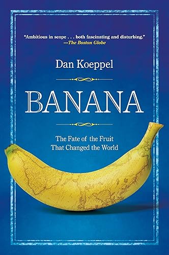 Download Banana: The Fate of the Fruit That Changed the World PDF