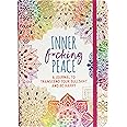 Inner F*cking Peace Journal: Transcend Your Bullshit and Be Happy