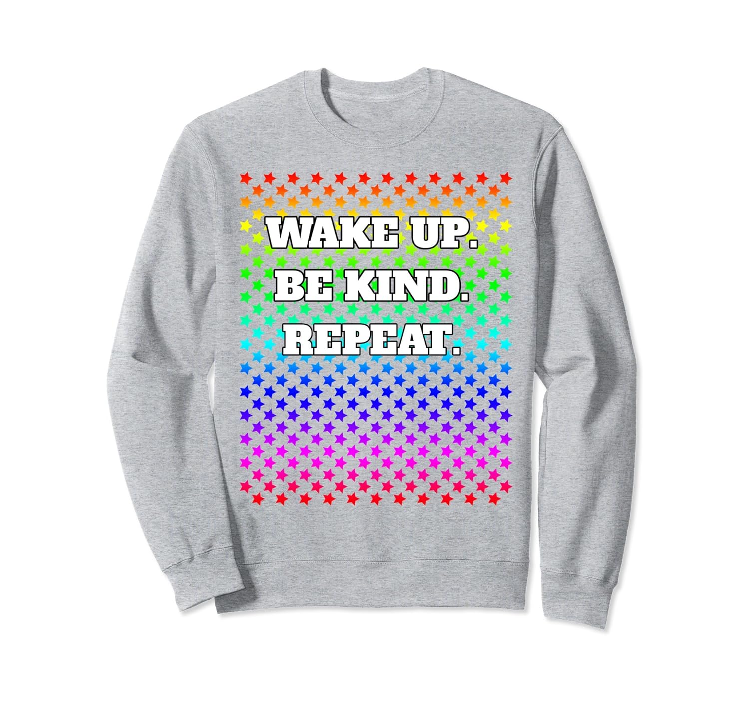 WAKE UP BE KIND REPEAT RAINBOW STARS SWEATSHIRT-anz