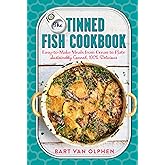 The Tinned Fish Cookbook: Easy-to-Make Meals from Ocean to Plate―Sustainably Canned, 100% Delicious