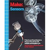 Make: Sensors: A Hands-On Primer for Monitoring the Real World with Arduino and Raspberry Pi