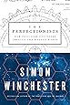 The Perfectionists: How Precision Engineers Created the Modern World