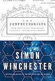 The Perfectionists: How Precision Engineers Created the Modern World