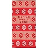 Blue Q Don't Make Mommy Be a Bitch Woven Jacquard Dish Towel - Funny Kitchen Towels, 100% Cotton, Durable, Soft & Super Absorbent, Machine Washable & Fade-Resistant, Funny Gift Ideas, Size 28" x 21"