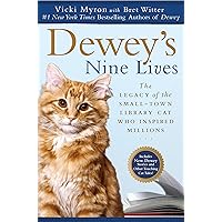 Dewey's Nine Lives: The Legacy of the Small-Town Library Cat Who Inspired Millions