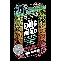 The Ends of the World: Volcanic Apocalypses, Lethal Oceans, and Our Quest to Understand Earth's Past Mass Extinctions