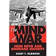 The Mind of War: John Boyd and American Security