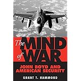 The Mind of War: John Boyd and American Security