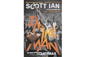I'm the Man: The Story of That Guy from Anthrax