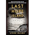 Last Hope Island: Britain, Occupied Europe, and the Brotherhood That Helped Turn the Tide of War