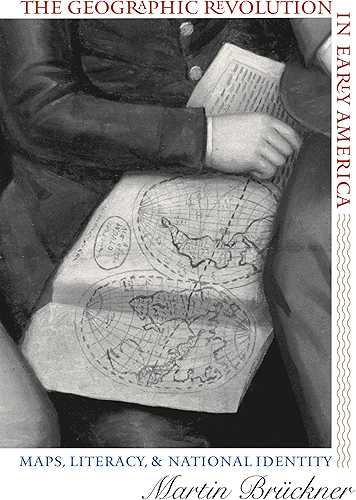 Download The Geographic Revolution in Early America: Maps, Literacy, and National Identity (Published by the Omohundro Institute of Early American History and Culture ... of North Carolina Press) (English Edition) PDF