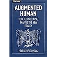 Augmented Human: How Technology Is Shaping the New Reality