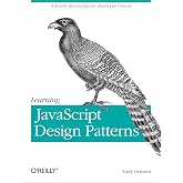 Learning JavaScript Design Patterns: A JavaScript and jQuery Developer's Guide