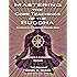 Mastering the Core Teachings of the Buddha: An Unusually Hardcore Dharma Book - Revised and Expanded Edition