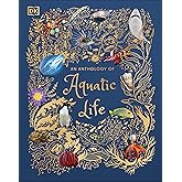 An Anthology of Aquatic Life (DK Children's Anthologies)