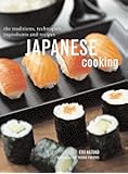 Japanese Cooking: The Traditions, Techniques, Ingredients And Recipes