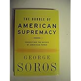 The Bubble Of American Supremacy: Correcting The Misuse Of American Power